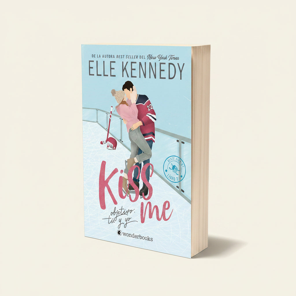Kiss Me | El Objetivo Tu y Yo | Elle Kennedy
