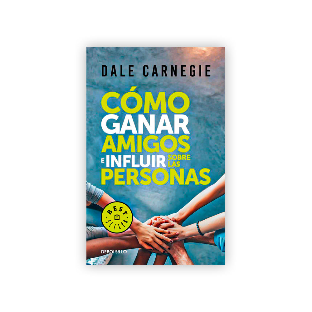 Como ganar amigos e influir sobre las personas / Darle Carnegie