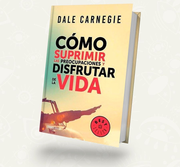 Como suprimir las preocupaciones y disfrutar de la vida. / Dale Carnegie | Outlet