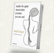 Todo lo que necesito existe ya en mi