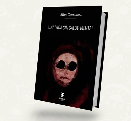 Una vida sin salud mental | Alba Gonzalez