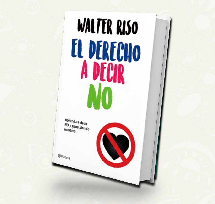 El derecho a decir No | Walter Riso
