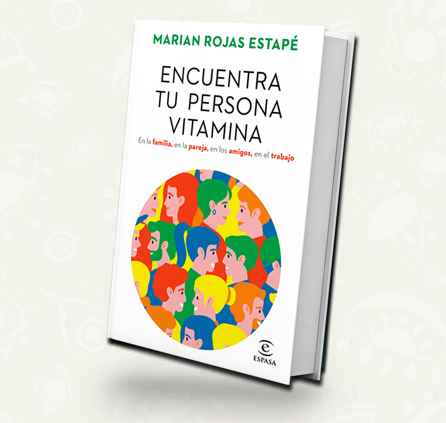 Encuentra tu persona vitamina / Marian Rojas Estape