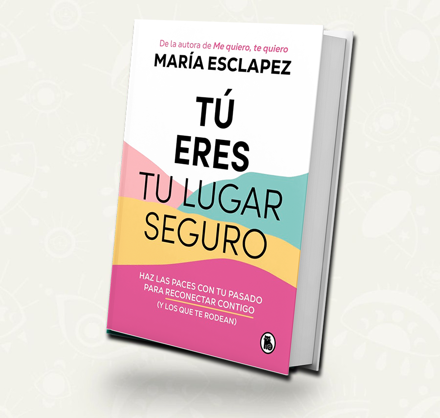 Tu eres tu lugar seguro - María Esclapez