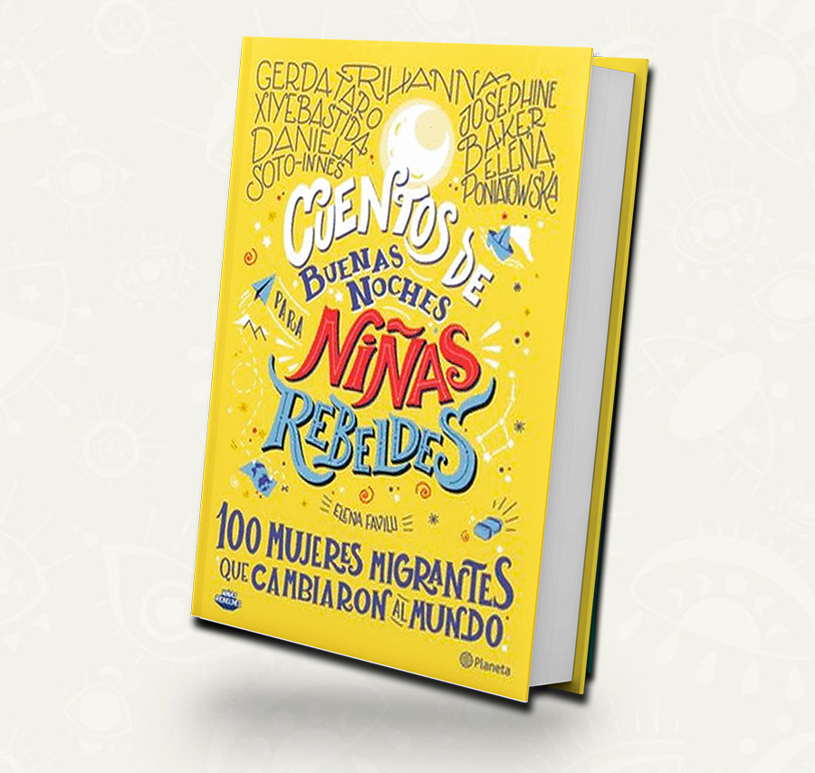 Cuentos de buenas noches para niñas rebeldes / mujeres migrantes - Elena Favilli / Francesca Cavallo - Adolescente