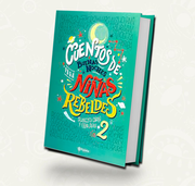 Cuentos de buenas noches para niñas rebeldes 2 - Elena Favilli / Francesca Cavallo - Adolescente