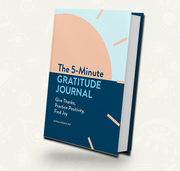 The 5 minute gratitude journal: give thanks, practice positivity, find joy