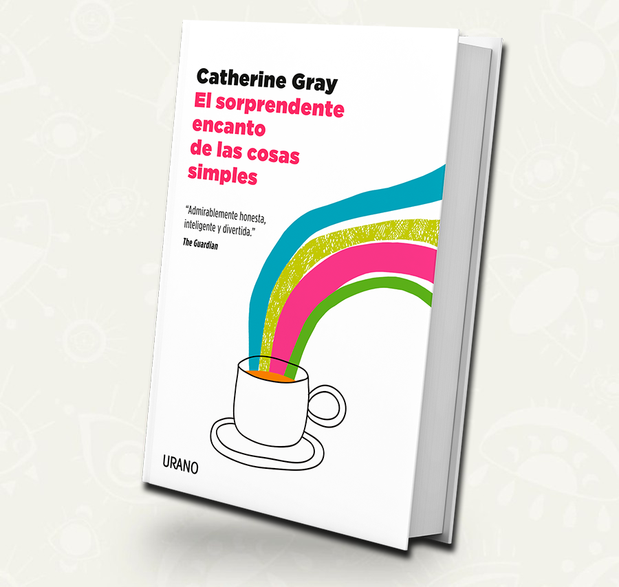 El sorprendente encanto de las cosas simples | Catherine Gray | Outlet