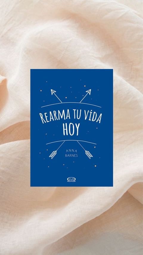 Rearma tu vida hoy | Anna Barnes |