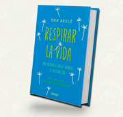 Respirar la vida  |  Dan Brule