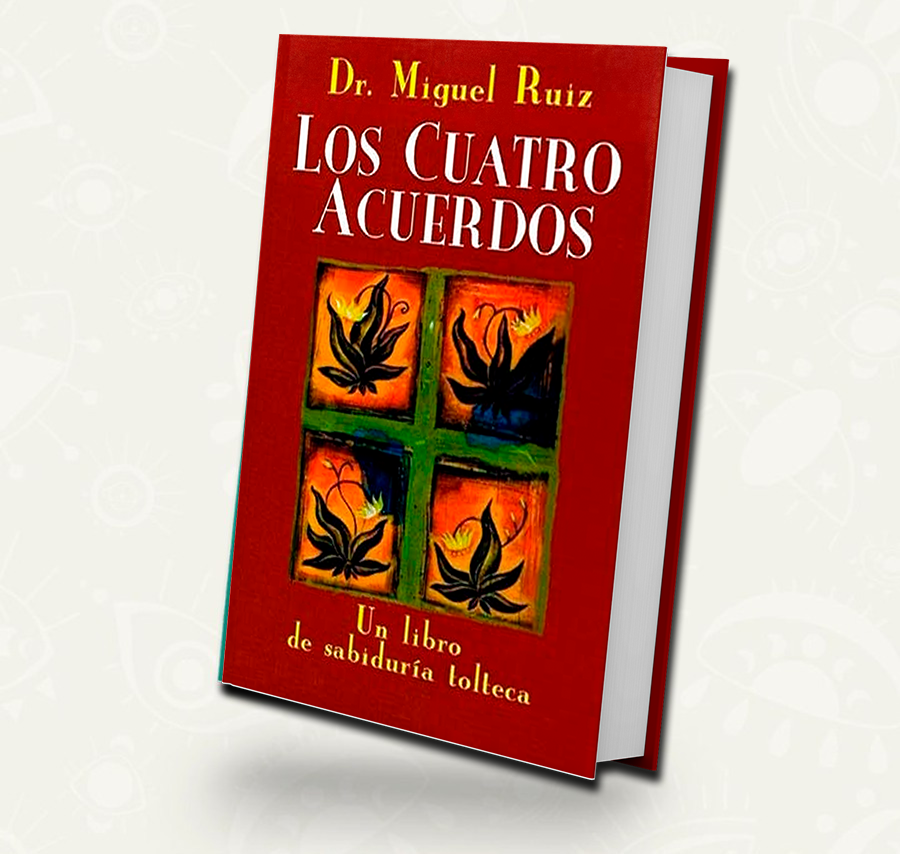 Los cuatro acuerdos.