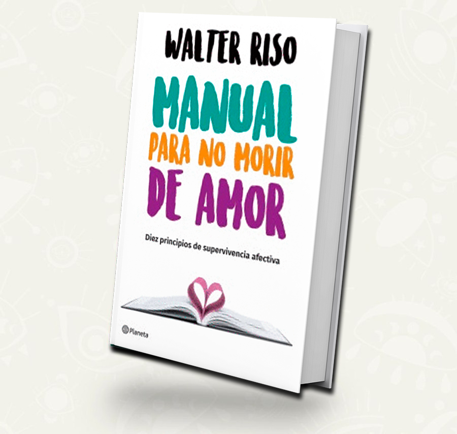 Manual para no morir de amor/ Walter Riso