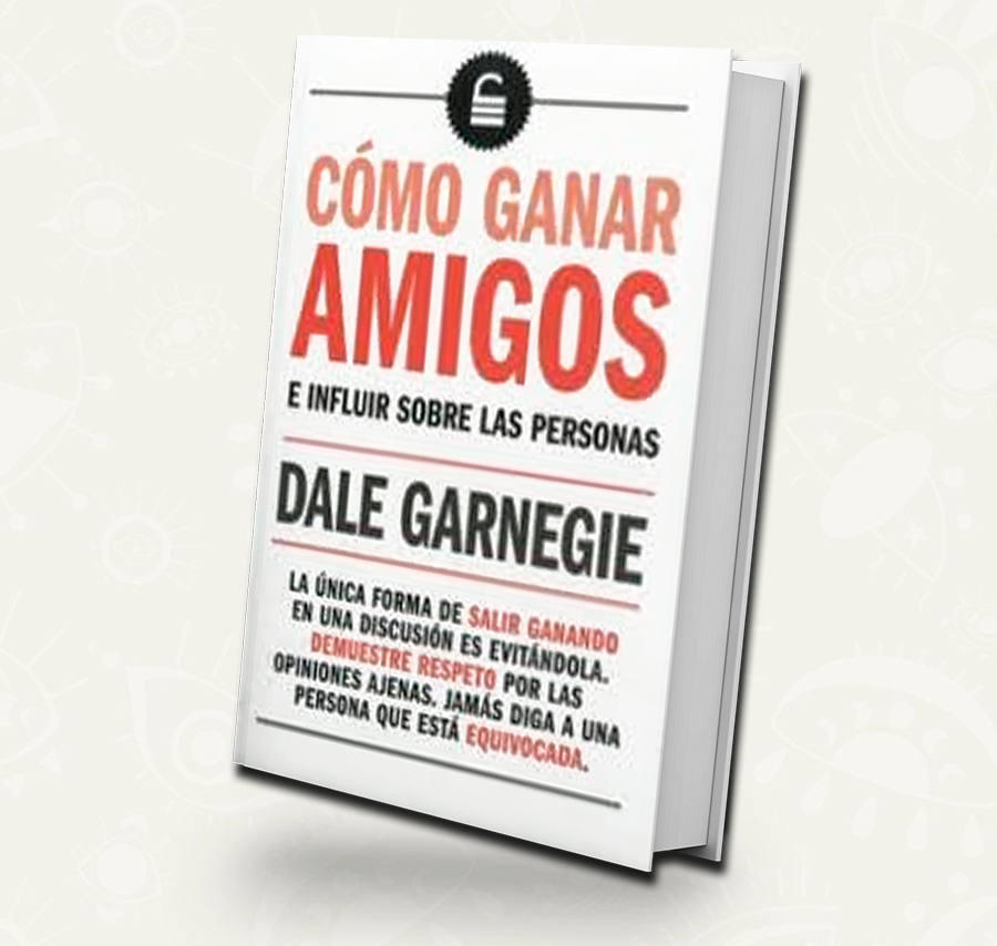 Como ganar amigos e influir sobre las personas / Darle Carnegie