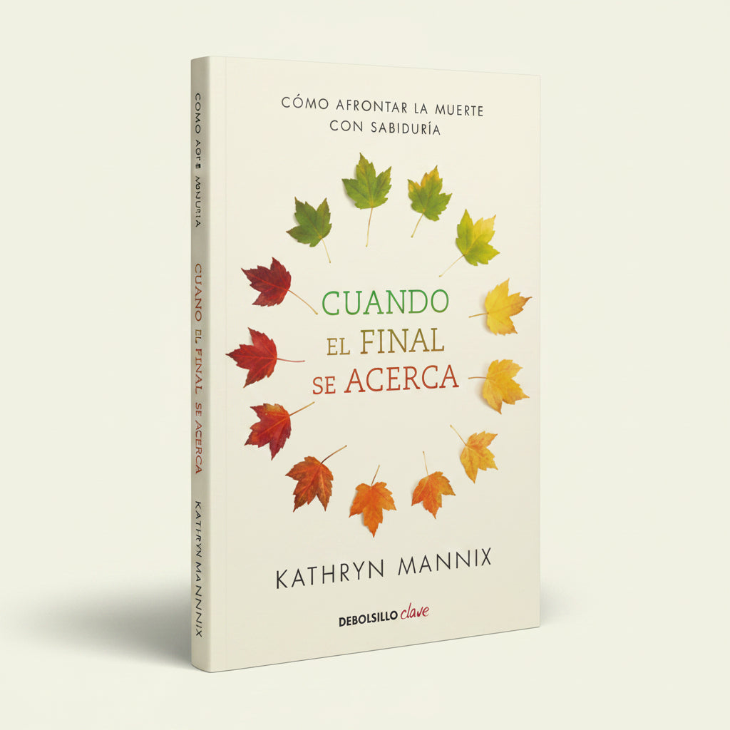 Cuando el final se acerca | Kathryn Mannix | Debolsillo