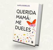Querida mama : me dueles | Marte Segrelles