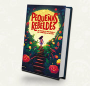 Pequeñas Rebeldes | 100 personajes inolvidables que cambiaron la historia - Adolescente - cuentos