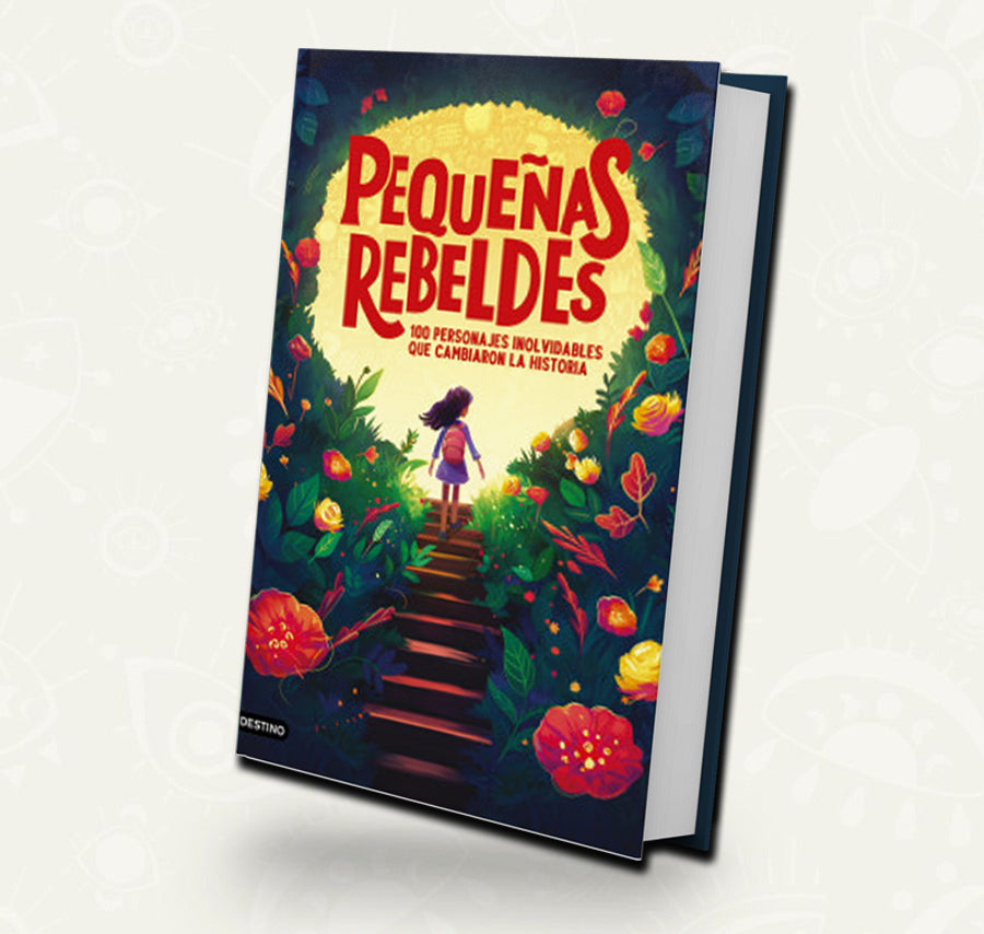 Pequeñas Rebeldes | 100 personajes inolvidables que cambiaron la historia - Adolescente - cuentos
