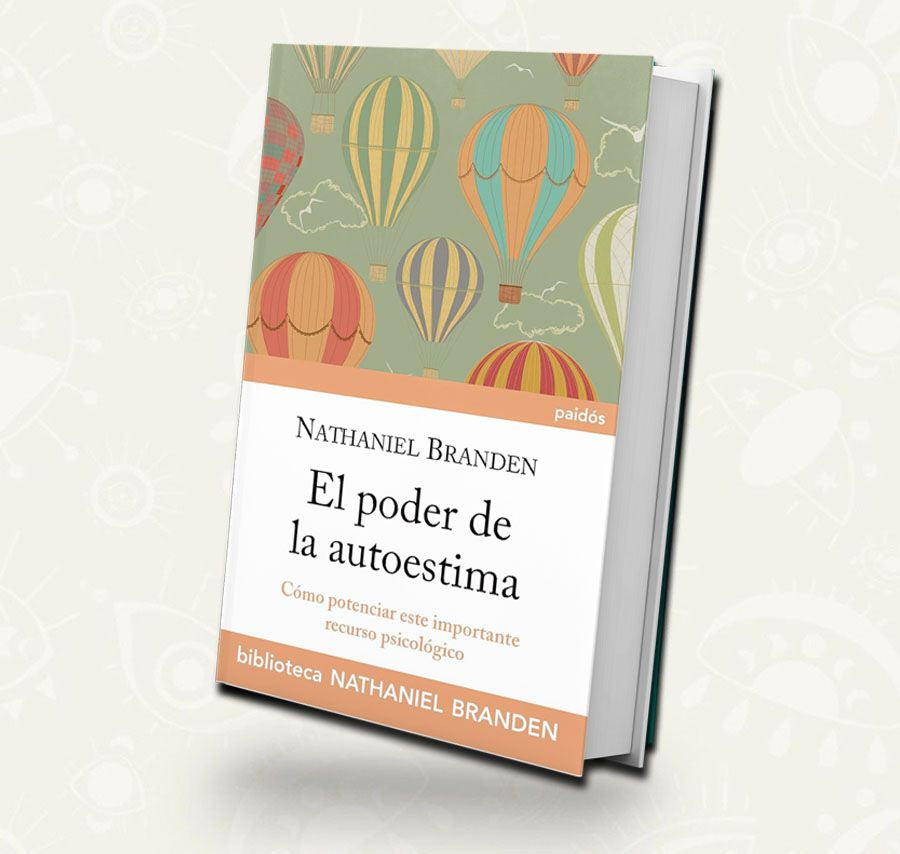 El poder de la autoestima: Cómo potenciar este importante recurso psicológico | Nathaniel Branden | Outlet