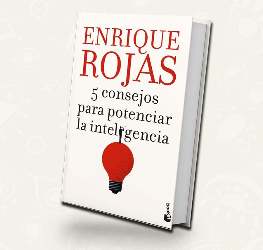 5 Consejos para potenciar la inteligencia | Enrique Rojas