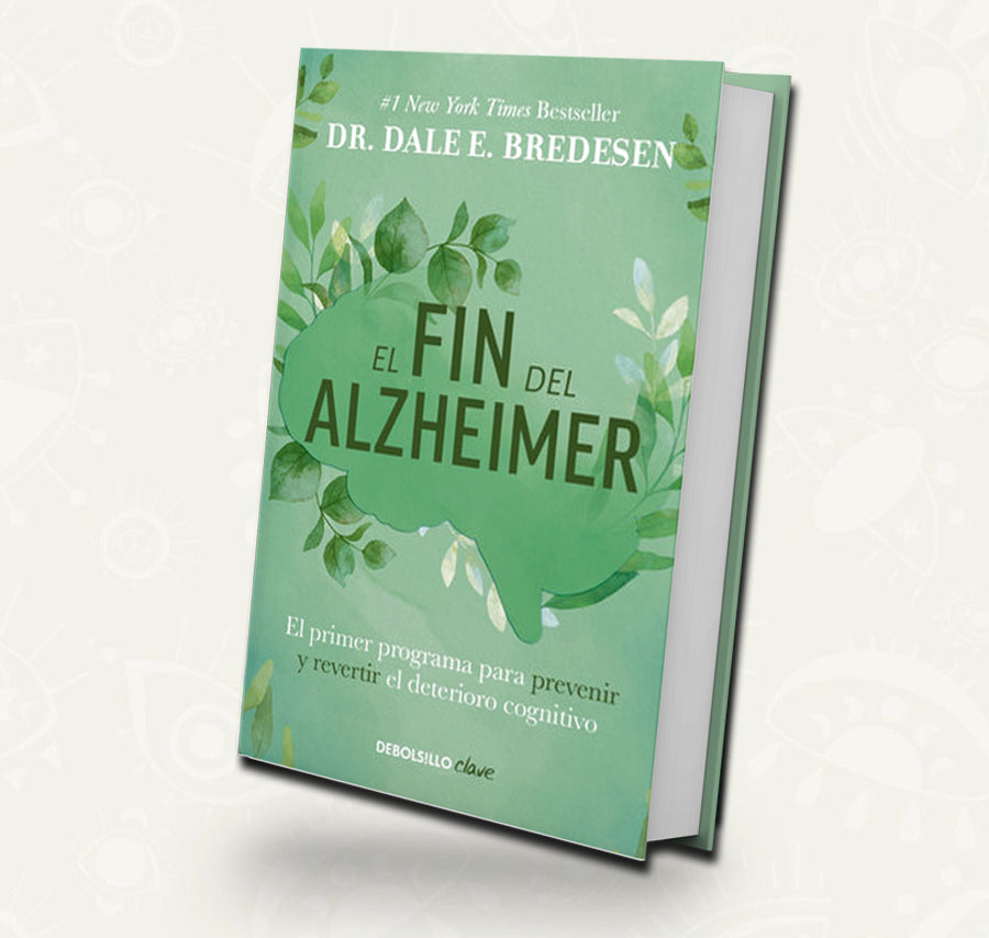 El fin del alzheimer: El primer programa para prevenir y revertir el deterioro cognitivo | Dr. Dale E. Bredesen