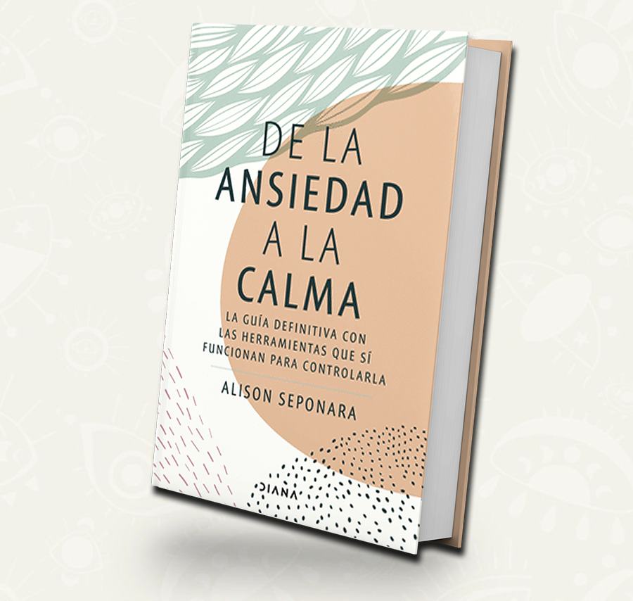 De la ansiedad a la calma - Alison Seponara