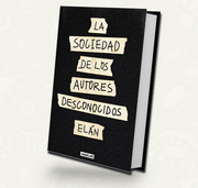 La sociedad de los autores desconocidos / Elan