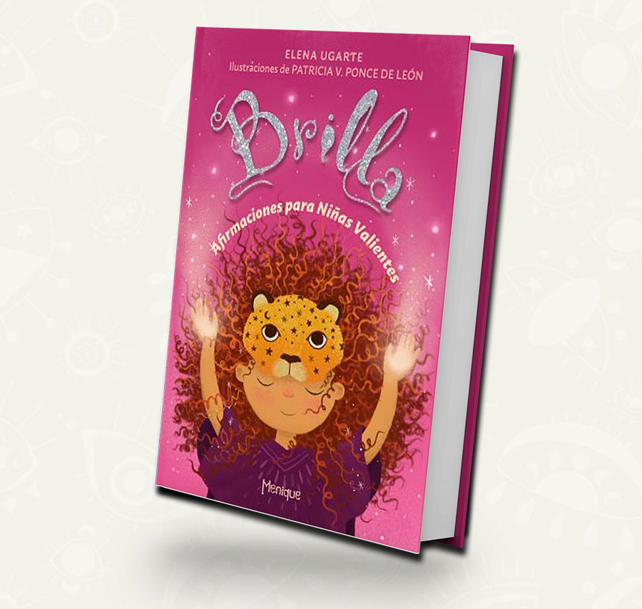 Brilla. Afirmaciones para Niñas Valientes | Elena Ugarte