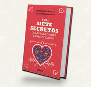 Los siete secretos de las relaciones sanas y felices