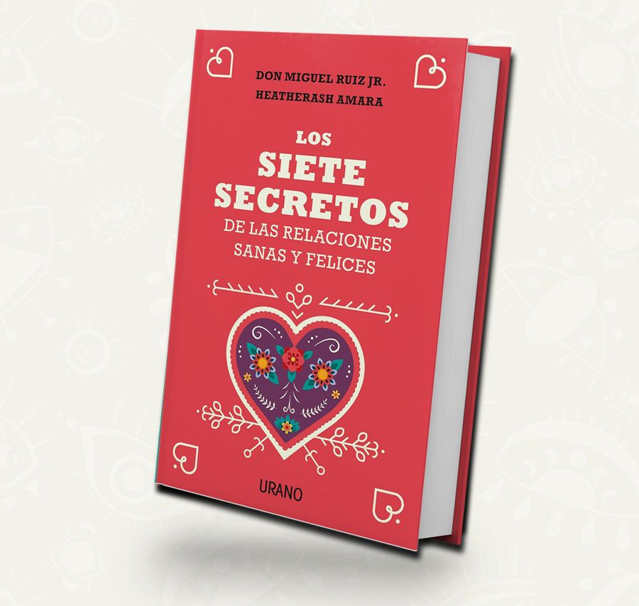 Los siete secretos de las relaciones sanas y felices