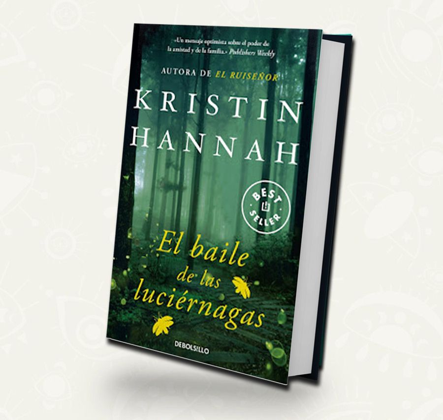 El baile de las luciernagas - Kristin Hannah | Booket