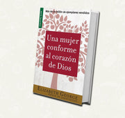 Una Mujer Conforme al Corazón de Dios – Elizabeth George