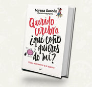 Querido cerebro, que coño quieres de mi | Lorena Gascón