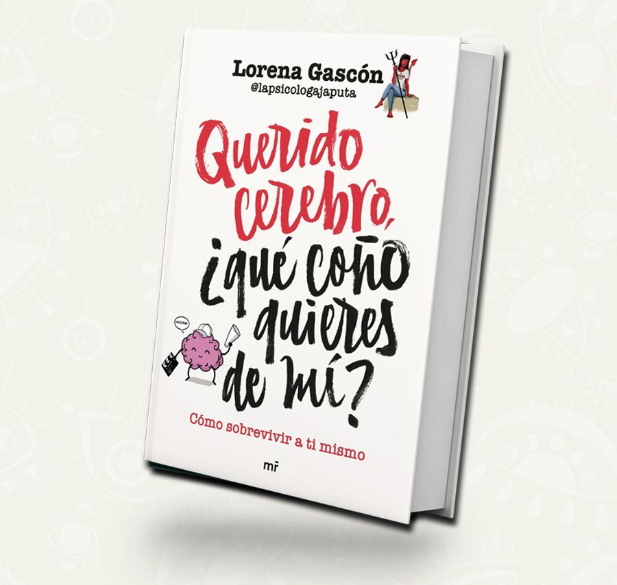 Querido cerebro, que coño quieres de mi | Lorena Gascón