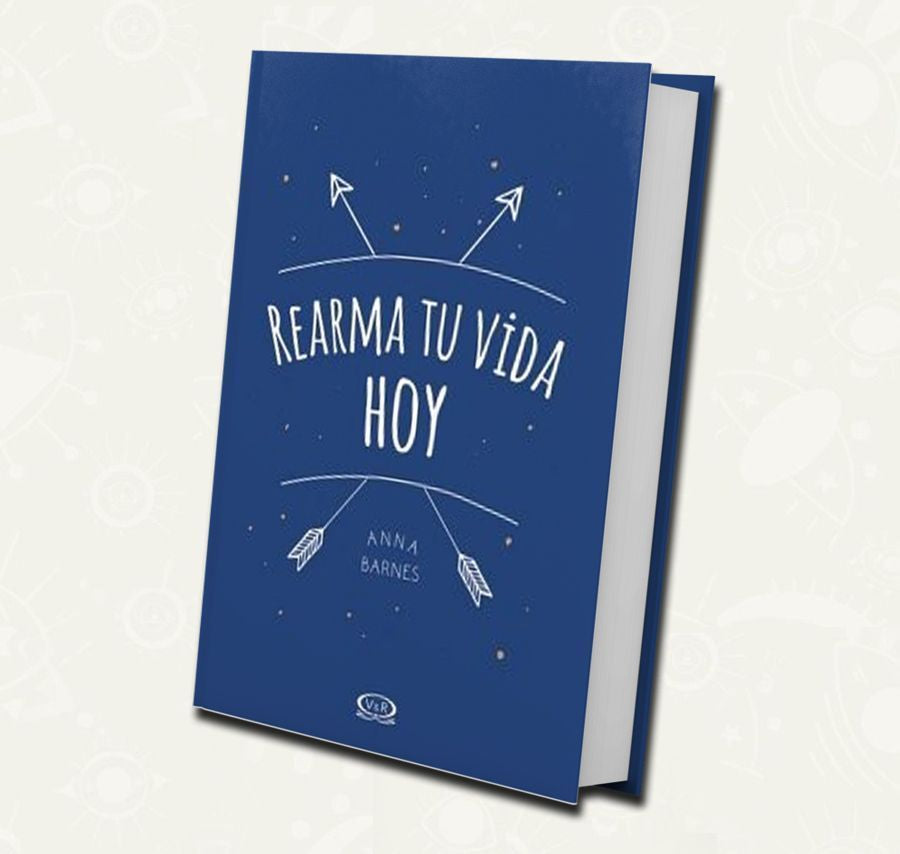 Rearma tu vida hoy | Anna Barnes |