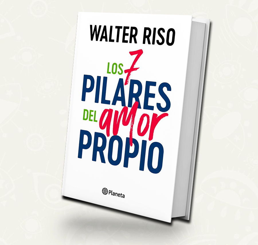 Los 7 pilares de amor propio | Walter Riso