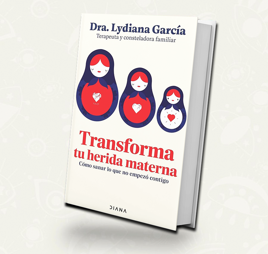 Transforma la herida materna como sanar lo que no empezo contigo  |  Dra. Lydiana Garcia