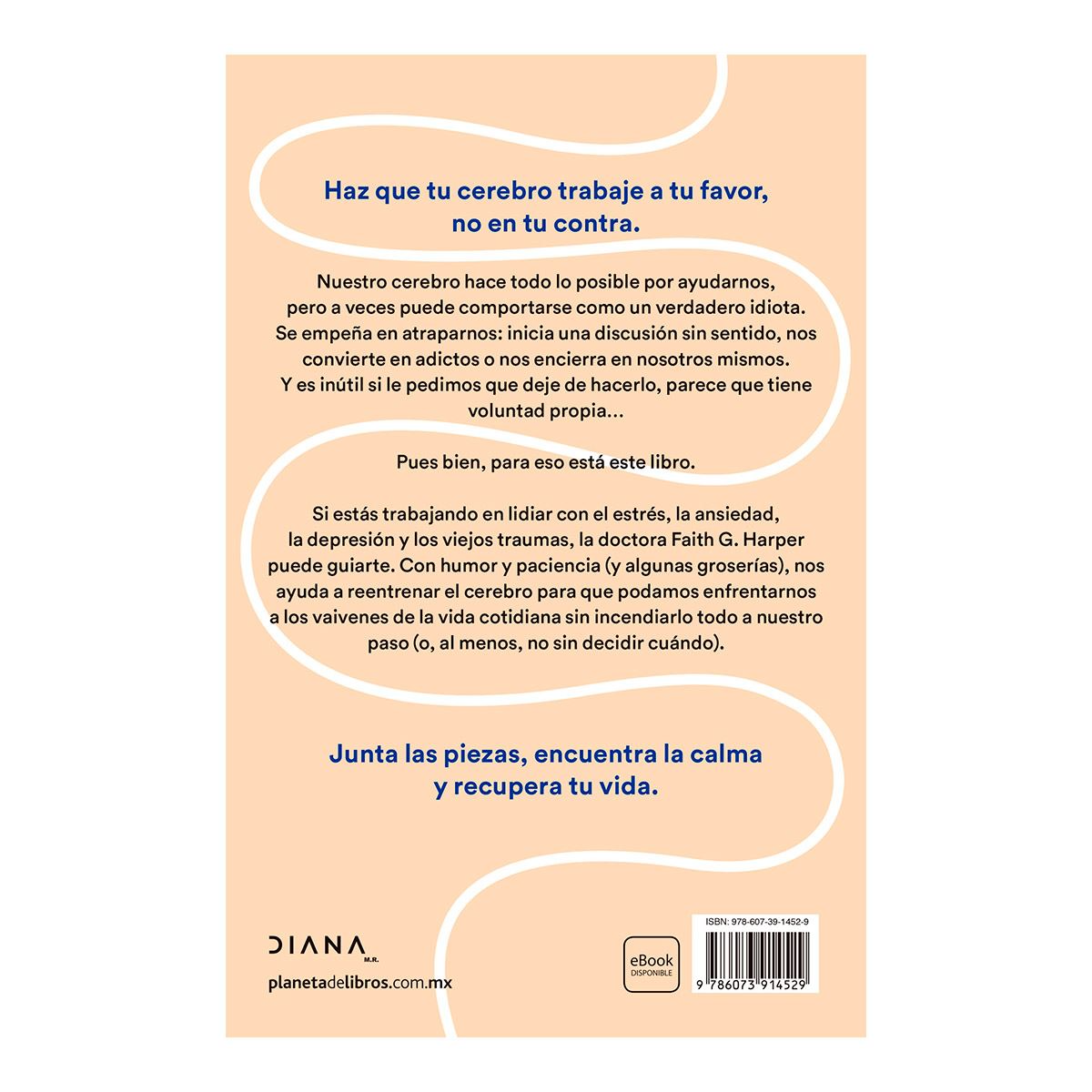 Calma tu pinche cabeza |  Dra. Faith G. Harper