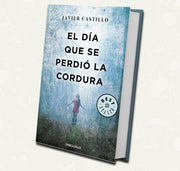 El dia que se perdio la cordura | Javier Castillo