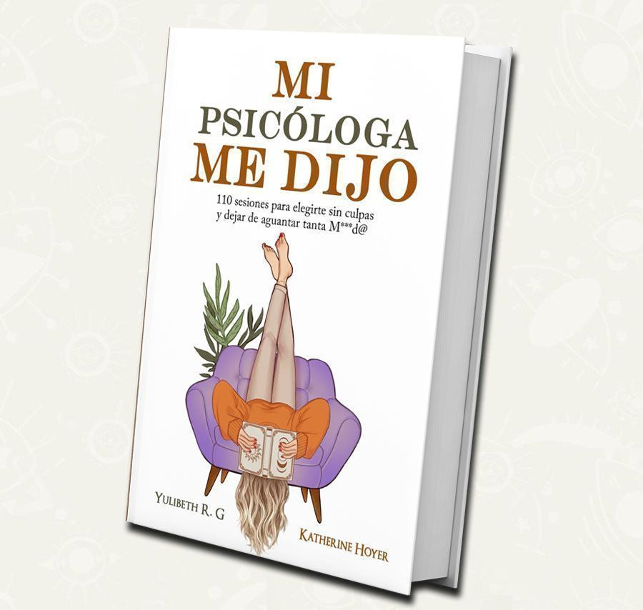 Mi psicologa me dijo | Yulibeth R.G