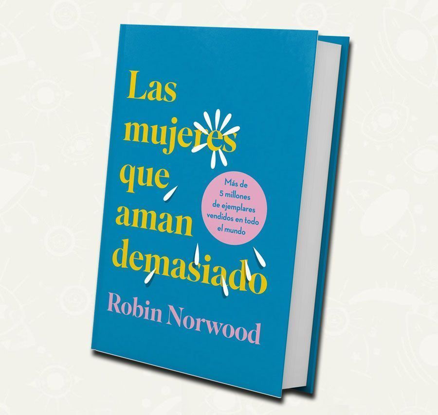 Las Mujeres Que Aman Demasiado | Robin Norwood | Tapa dura