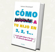 Como arruinar a tu hijo en 3, 2, 1 | James Breakwell