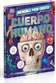 El Cuerpo Humano/ Mil Curiosidades Sobre Tu Anatomía/ JC
