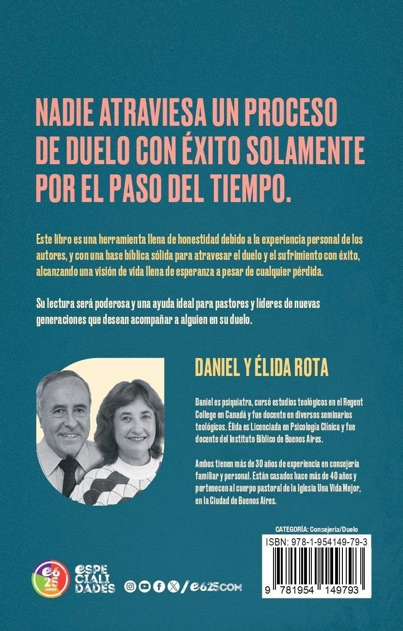Duelo y Sufrimiento Una guía honesta y bíblica para superar los procesos del dolor | Daniel y Elida Rota