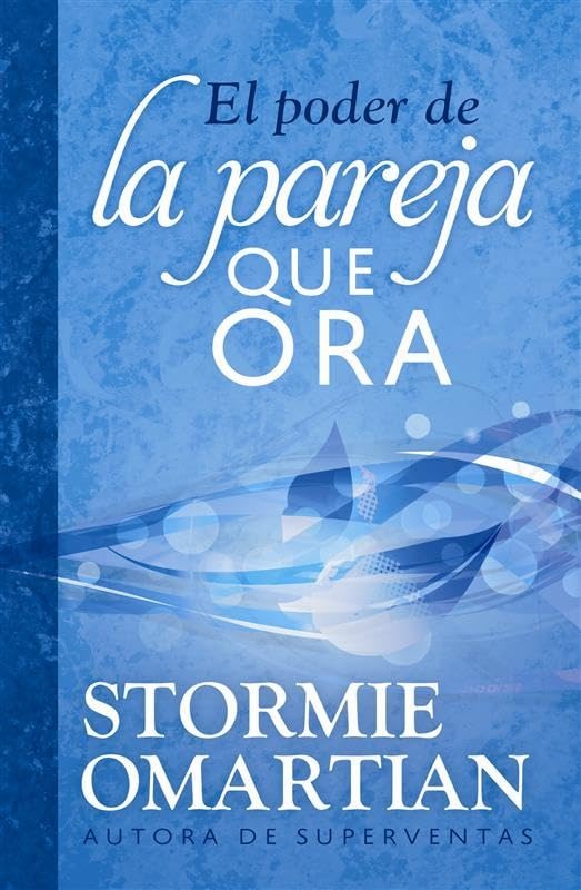 El Poder de la Pareja que Ora | Stormie Omartian