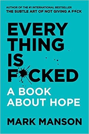 Portada del libro EVERYTHING IS F*CKED: A BOOK ABOUT HOPE - Compralo en ByAnaCeci.com