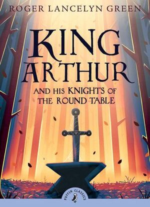 Portada del libro PUFFIN CLASSICS: KING ARTHUR AND HIS KNIGHTS OF THE ROUND TABLE - Compralo en ByAnaCeci.com