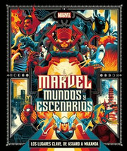 Portada del libro MARVEL: MUNDOS Y ESCENARIOS - Compralo en ByAnaCeci.com