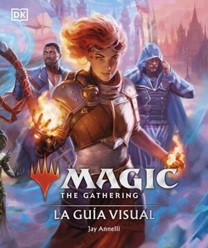 Portada del libro MAGIC THE GATHERING: LA GUIA VISUAL - Compralo en ByAnaCeci.com