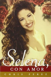 Portada del libro PARA SELENA, CON AMOR - Compralo en ByAnaCeci.com