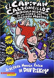 Portada del libro CAPITAN CALZONCILLOS Y LA RIDICULA HISTORIA DE LOS SERES DEL INODORO MORADO - Compralo en ByAnaCeci.com